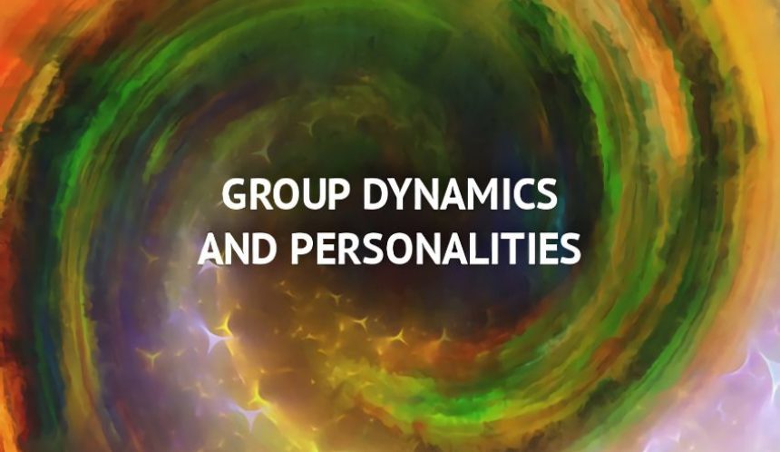Group Dynamics and Personalities
