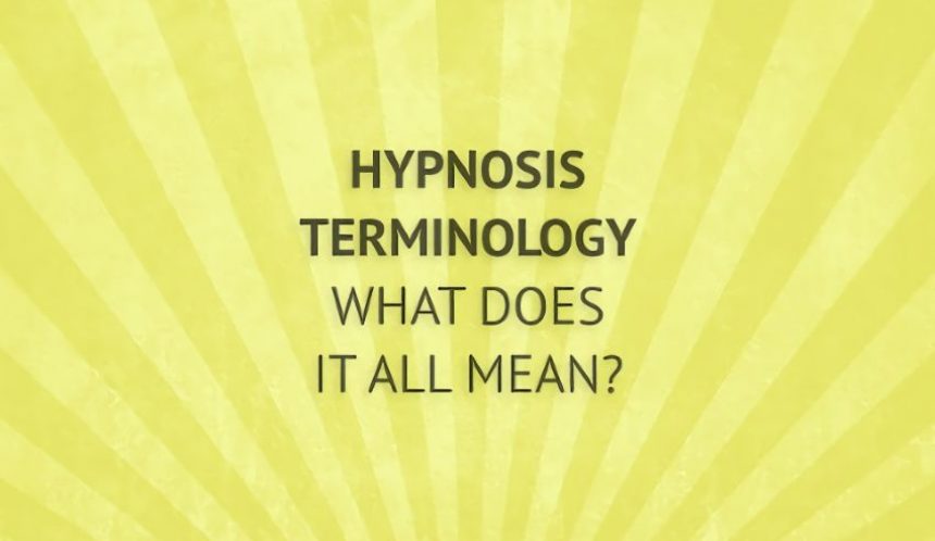 Hypnosis terminology explained