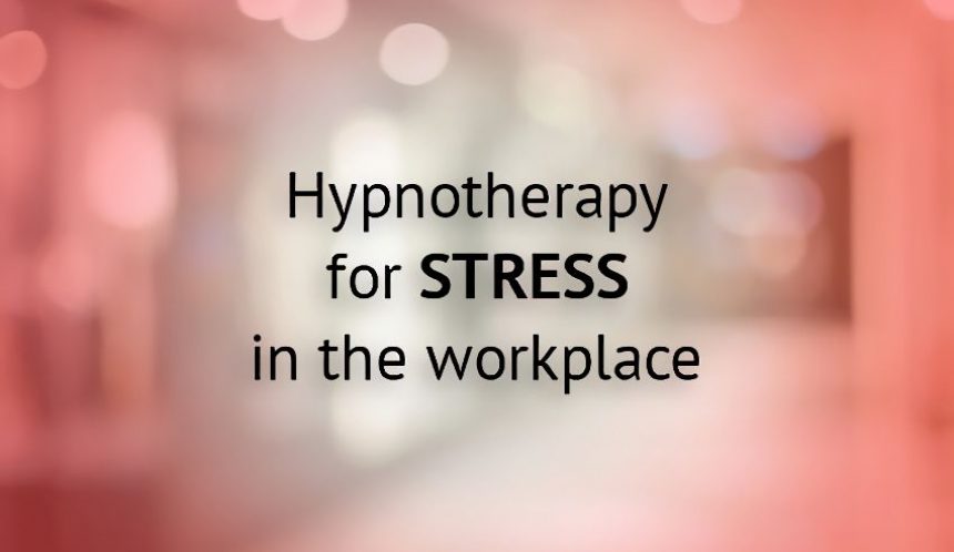 Hypnotherapy for stress in the workplace