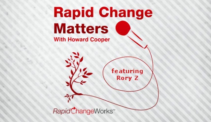 Rory Z featured on the ‘Rapid Changeworks’ podcast